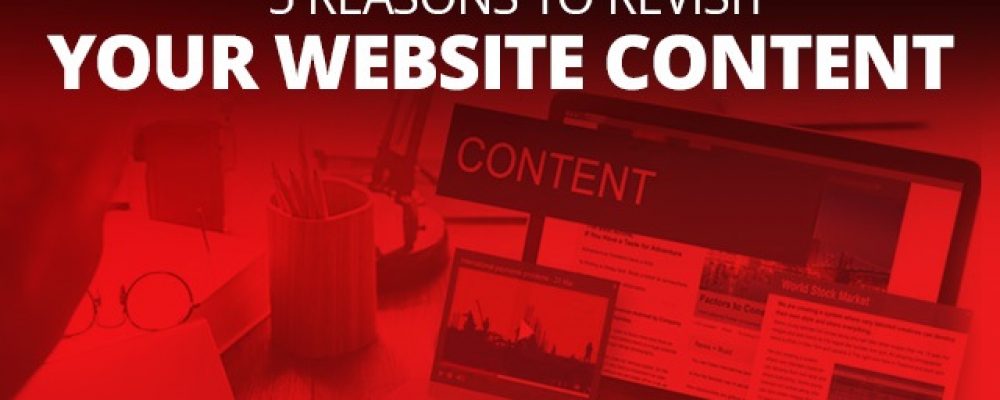 5 Reasons To Revisit Your Website Content