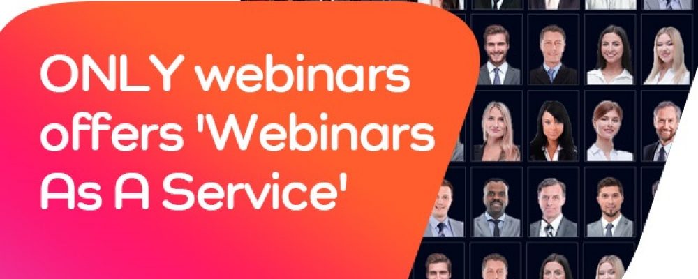 ONLY Webinars Receives Warm Reception From The Industry